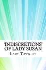 'Indiscretions' of Lady Susan By Lady Susan Townley Cover Image