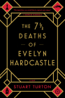 The 7 1/2 Deaths of Evelyn Hardcastle By Stuart Turton Cover Image