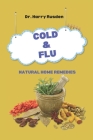 Cold and Flu Natural Home Remedies: Living healthy during cold and flu season Cover Image