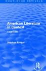 American Literature in Context: 1620-1830 (Routledge Revivals: American Literature in Context) Cover Image