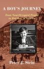 A Boy's Journey: From Nazi-Occupied Prague to Freedom in America By Peter J. Stein Cover Image