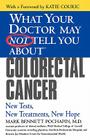 What Your Doctor May Not Tell You About(TM) Colorectal Cancer: New Tests, New Treatments, New Hope By Mark Bennett Pochapin, MD Cover Image