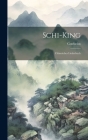 Schi-King: Chinesiches Liederbuch By Confucius Cover Image