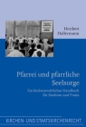 Pfarrei Und Pfarrliche Seelsorge: Ein Kirchenrechtliches Handbuch Für Studium Und Praxis Cover Image