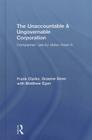 The Unaccountable & Ungovernable Corporation: Companies' use-by-dates close in By Frank Clarke, Graeme Dean, Matthew Egan Cover Image