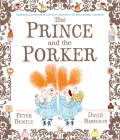 The Prince and the Porker By Peter Bently, David Roberts (Illustrator) Cover Image