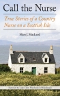 Call the Nurse: True Stories of a Country Nurse on a Scottish Isle (The Country Nurse Series, Book One) Cover Image