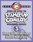 Step By Step to Stand-Up Comedy - Workbook Series: Workbook 3: How to Remember Jokes Naturally Cover Image