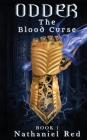 Odder: The Blood Curse By Nathaniel Red Cover Image