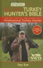 Chasing Spring Presents: Ray Eye's Turkey Hunter's Bible: The Tips, Tactics, and Secrets of a Professional Turkey Hunter Cover Image