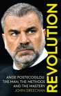 Revolution: Ange Postecoglou: The Man, the Methods and the Mastery Cover Image