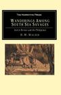 Wanderings Among South Sea Savages: And in Borneo and the Philippines By H. W. Walker Cover Image