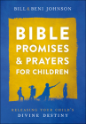 Bible Promises and Prayers for Children: Releasing Your Child's Divine Destiny Cover Image