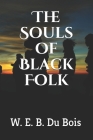The Souls of Black Folk By W E B Du Bois Cover Image