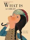 What Is a Child? By Beatrice Alemagna Cover Image