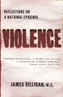 Violence: Reflections on a National Epidemic By James Gilligan Cover Image