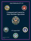 Joint Publication JP 3-32 Command and Control for Joint Maritime Operations 07 August 2013 Cover Image