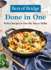 Best of Bridge Done in One: Perfect Recipes in One Pot, Pan or Skillet By Emily Richards, Sylvia Kong Cover Image