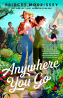 Anywhere You Go By Bridget Morrissey Cover Image