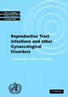 Investigating Reproductive Tract Infections and Other Gynaecological Disorders: A Multidisciplinary Research Approach Cover Image
