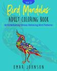 Bird Mandalas Adult Coloring Book Vol 3 By Omar Johnson Cover Image