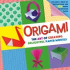 Origami: The Art of Creating Delightful Paper Models [With Origami Paper] Cover Image