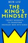 The King's Mindset: Twenty Mindsets to Transform Ordinary Men into Kings By Min Liu Cover Image