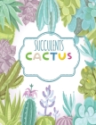 Succulents Cactus!: Natural and Little Cactus Coloring Book For toddlers and Kids ages 2-4, 4-8 and 8-12 for clever kids coloring book who By Mlh Press Publications Cover Image