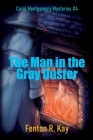 The Man in the Gray Duster By Fenton Kay Cover Image
