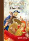 Classic Starts(r) the Iliad By Homer, Eric Freeberg (Illustrator), Kathleen Olmstead (Abridged by) Cover Image