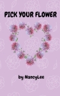 Pick your flower By Nancy Lee Cover Image