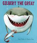 Gilbert the Great By Jane Clarke, Charles Fuge Cover Image