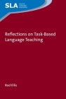 Reflections on Task-Based Language Teaching (Second Language Acquisition #125) By Rod Ellis Cover Image