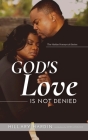God's Love Is Not Denied By Hillary C. Hardin, James W. Lovelace (Joint Author) Cover Image