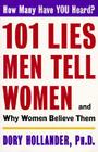 101 Lies Men Tell Women -- And Why Women Believe Them By Dory Hollander, PhD Cover Image