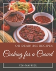 Oh Dear! 365 Cooking for a Crowd Recipes: A Timeless Cooking for a Crowd Cookbook Cover Image