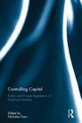 Controlling Capital: Public and Private Regulation of Financial Markets By Nicholas Dorn (Editor) Cover Image
