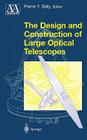 The Design and Construction of Large Optical Telescopes (Astronomy and Astrophysics Library) By Pierre Bely (Editor) Cover Image