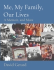 Me, My Family, Our Lives: A Memoir, and More Cover Image
