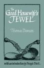 The Good Housewife's Jewel (Southover Historic Cookery & Housekeeping S) Cover Image