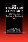 The Low-Income Consumer: Adjusting the Balance of Exchange By Linda F. Alwitt, Thomas Donley Cover Image