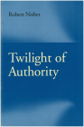 TWILIGHT OF AUTHORITY By ROBERT NISBET Cover Image