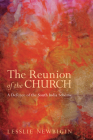 The Reunion of the Church, Revised Edition By Lesslie Newbigin Cover Image