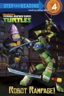 Robot Rampage! (Teenage Mutant Ninja Turtles) (Step into Reading) Cover Image