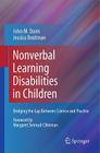 Nonverbal Learning Disabilities in Children: Bridging the Gap Between Science and Practice By John M. Davis, Jessica Broitman Cover Image