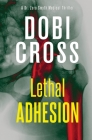 Lethal Adhesion: A gripping medical thriller By Dobi Cross Cover Image
