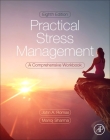 Practical Stress Management: A Comprehensive Workbook By John A. Romas, Manoj Sharma Cover Image