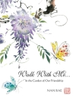 Walk with Me: In the Garden of Our Friendship By Nan Rae Cover Image