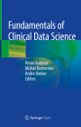Fundamentals of Clinical Data Science By Pieter Kubben (Editor), Michel Dumontier (Editor), Andre Dekker (Editor) Cover Image