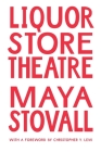 Liquor Store Theatre By Maya Stovall Cover Image